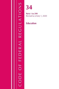 Abbildung von: Code of Federal Regulations, Title 34 Education 1-299, Revised as of July 1, 2020 - Bernan Press