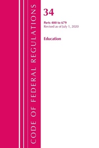 Abbildung von: Code of Federal Regulations, Title 34 Education 400-679, Revised as of July 1, 2020 - Bernan Press