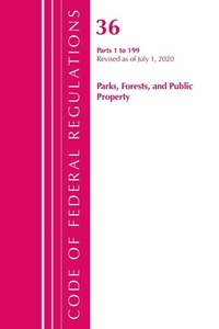 Bild: Code of Federal Regulations, Title 36 Parks, Forests, and Public Property 1-199, Revised as of July 1, 2020 - Bernan Press
