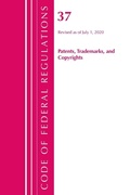 Cover: Code of Federal Regulations, Title 37 Patents, Trademarks and Copyrights, Revised as of July 1, 2020 - Bernan Press