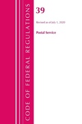 Cover: Code of Federal Regulations, Title 39 Postal Service, Revised as of July 1, 2020 - Bernan Press