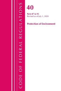 Bild: Code of Federal Regulations, Title 40 Protection of the Environment 87-95, Revised as of July 1, 2020 - Bernan Press