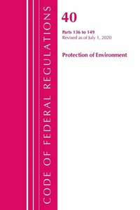 Bild: Code of Federal Regulations, Title 40 Protection of the Environment 136-149, Revised as of July 1, 2020 - Bernan Press