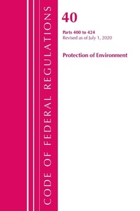 Bild: Code of Federal Regulations, Title 40 Protection of the Environment 400-424, Revised as of July 1, 2020 - Bernan Press