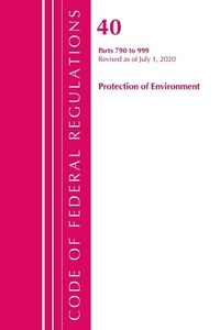 Bild: Code of Federal Regulations, Title 40 Protection of the Environment 790-999, Revised as of July 1, 2020 - Bernan Press