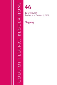 Abbildung von: Code of Federal Regulations, Title 46 Shipping 90-139, Revised as of October 1, 2020 - Bernan Press