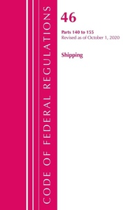Abbildung von: Code of Federal Regulations, Title 46 Shipping 140-155, Revised as of October 1, 2020 - Bernan Press