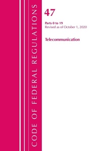 Abbildung von: Code of Federal Regulations, Title 47 Telecommunications 0-19, Revised as of October 1, 2020 - Bernan Press