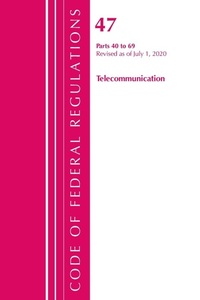 Abbildung von: Code of Federal Regulations, Title 47 Telecommunications 40-69, Revised as of October 1, 2020 - Bernan Press