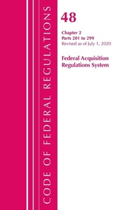 Abbildung von: Code of Federal Regulations, Title 48 Federal Acquisition Regulations System Chapter 2 (201-299), Revised as of October 1, 2020 - Bernan Press
