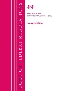 Abbildung von: Code of Federal Regulations, Title 49 Transportation 300-399, Revised as of October 1, 2020 - Bernan Press