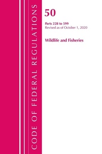 Bild: Code of Federal Regulations, Title 50 Wildlife and Fisheries 228-599, Revised as of October 1, 2020 - Bernan Press