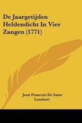 Cover: de Jaargetijden Heldendicht in Vier Zangen (1771) - Kessinger Publishing