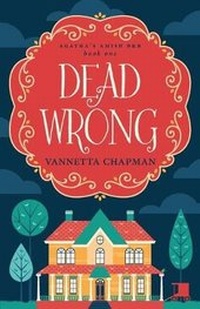 Enlarge image Cover: Dead Wrong - Vannetta Chapman