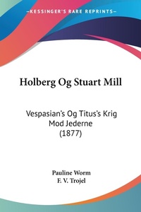 Abbildung von: Holberg Og Stuart Mill - Kessinger Publishing