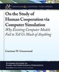 Cover: On the Study of Human Cooperation via Computer Simulation - Morgan & Claypool Publishers