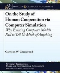 Enlarge image Cover: On the Study of Human Cooperation via Computer Simulation - Morgan & Claypool Publishers