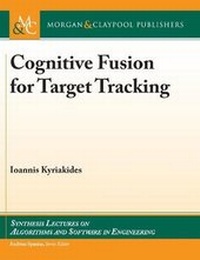 Enlarge image Cover: Cognitive Fusion for Target Tracking - Morgan & Claypool Publishers
