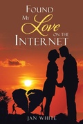 Cover: Found My Love on the Internet - AuthorHouse UK