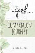 Cover: The Good Portion Companion Journal - Michael Baird