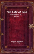 Cover: The City of God Volumes I & II Revised - Devoted Publishing