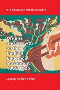 Cover: The Origins and Growth of the English Eugenics Movement, 1865-1925 - Ucl Department of Science and Technology Studies (Sts)