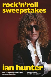 Abbildung von: Rock 'n' Roll Sweepstakes: The Authorised Biography of Ian Hunter (Volume 2) - Omnibus Press