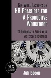 Enlarge image Cover: Six-Word Lessons on HR Practices for a Productive Workforce - Pacelli Publishing