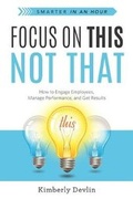 Cover: Focus on This, Not That - Trainers Publishing House