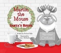 Cover: Martin the Mouse in Santa's House - Tolman Main Press