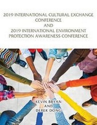 Enlarge image Cover: 2019 International Cultural Exchange Conference and 2019 International Environment Protection Awareness Conference - Goldtouch Press, LLC