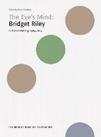 Enlarge image Cover: Bridget Riley: The Eye's Mind - Bridget Riley Art Foundation