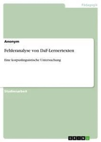 Abbildung von: Fehleranalyse von DaF-Lernertexten - GRIN Verlag
