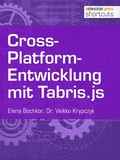 Cover: Cross-Platform-Entwicklung mit Tabris.js - entwickler.press