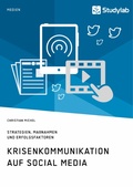 Cover: Krisenkommunikation auf Social Media. Strategien, Ma&szlig;nahmen und Erfolgsfaktoren - GRIN Verlag