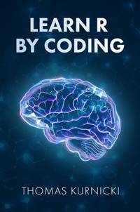 Abbildung von: Learn R By Coding - Thomas Kurnicki