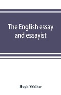 Cover: The English essay and essayist - ALPHA EDITION