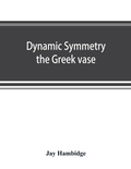 Cover: Dynamic symmetry; the Greek vase - Alpha Editions