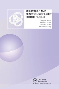 Enlarge image Cover: Structure and Reactions of Light Exotic Nuclei - CRC Press