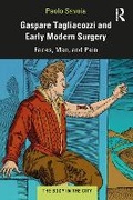 Cover: Gaspare Tagliacozzi and Early Modern Surgery - Routledge