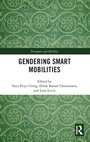 Cover: Gendering Smart Mobilities - Routledge