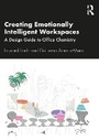 Cover: Creating Emotionally Intelligent Workspaces - Routledge