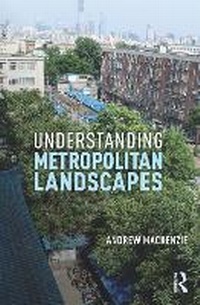 Enlarge image Cover: Understanding Metropolitan Landscapes - Taylor & Francis