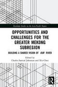 Cover: Opportunities and Challenges for the Greater Mekong Subregion - Routledge