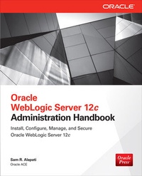 Enlarge image Cover: Oracle WebLogic Server 12c Administration Handbook - McGraw-Hill Education