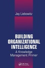 Cover: Building Organizational Intelligence - CRC Press