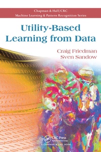 Enlarge image Cover: Utility-Based Learning from Data - Chapman & Hall/CRC