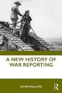 Cover: A New History of War Reporting - Routledge