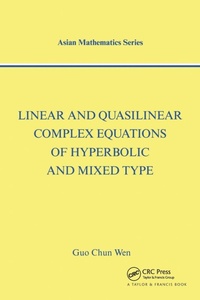 Enlarge image Cover: Linear and Quasilinear Complex Equations of Hyperbolic and Mixed Types - CRC Press