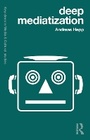 Cover: Deep Mediatization - Taylor & Francis